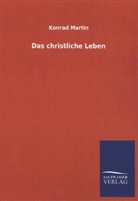 Konrad Martin - Das christliche Leben