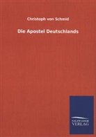 Christoph Von Schmid, Christoph von Schmid - Die Apostel Deutschlands