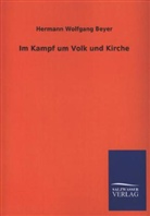 Hermann W. Beyer, Hermann Wolfgang Beyer - Im Kampf um Volk und Kirche