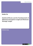 Bradley Tice - Statistical Physics and the Fundamentals of Minimum Description Length and Minimum Message Length