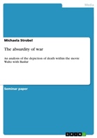 Michaela Strobel - The absurdity of war