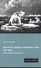 George Manby, George W. Manby - Journal of a Voyage to Greenland, in the Year 1821