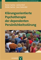 Janin Breil, Janine Breil, Jana Fasbender, Meike Sachse, Meike u a Sachse, Raine Sachse... - Klärungsorientierte Psychotherapie der dependenten Persönlichkeitsstörung