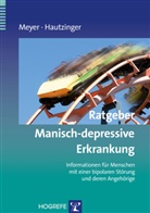 Hautzinger, Martin Hautzinger, Meye, Thomas Meyer, Thomas D Meyer, Thomas D. Meyer - Ratgeber Manisch-depressive Erkrankung