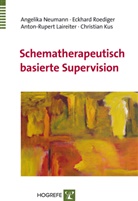 Christian Kus, Ant Laireiter, Anton-Rupert Laireiter, Angelik Neumann, Angelika Neumann, Eckhar Roediger... - Schematherapeutisch basierte Supervision