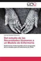Luis Isaí González Echeverría - Del estudio de las Necesidades Humanas a un Modelo de Enfermería