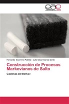 Julio Cés García Corte, Julio César García Corte, Fernand Guerrero Poblete, Fernando Guerrero Poblete - Construcción de Procesos Markovianos de Salto