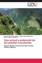 Gladys Isabe Manzanero, Gladys Isabel Manzanero, Gerzai Núñez Hernández, Gerzain Núñez Hernández, Marco Antonio Vásquez D. - Uso actual y potencial de las plantas suculentas
