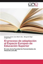 Francisc Javier Jover Martí, Francisco Javier Jover Martí, Francisco Javier Jover Martí, Rigal Aragón, Rigal Aragón, Margarita Rigal Aragón - El proceso de adaptación al Espacio Europeo de Educación Superior