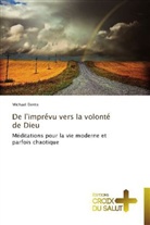 Michael Dente, Dente-m - DE L'IMPREVU VERS LA VOLONTE DE DIEU