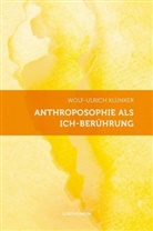 Wolf-U Klünker, Wolf-Ulrich Klünker - Anthroposophie als Ich-Berührung