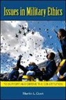 Martin L Cook, Martin L. Cook, COOK MARTIN L - Issues in Military Ethics