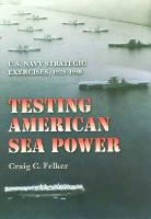 Craig C. Felker, FELKER CRAIG C - Testing American Sea Power