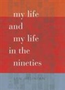 Lyn Hejinian, Hejinian Lyn - My Life and My Life in the Nineties