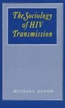 Michael Bloor, Bloor Michael - Sociology of Hiv Transmission
