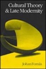 Johan Fornas, Fornas Johan, Johan Forns - Cultural Theory and Late Modernity