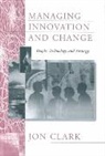 Jon Clark - Managing Innovation and Change