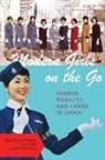 Alisa Freedman, Alisa (EDT)/ Miller Freedman, Alisa Miller Freedman, Alisa Freedman, Laura Miller, Christine Yano... - Modern Girls on the Go