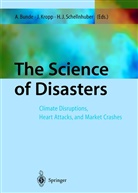 Armin Bunde, Jürge Kropp, Jürgen Kropp, Hans J. Schellnhuber, Hans Joachim Schellnhuber, Hans-Joachim Schellnhuber - The Science of Disasters