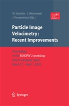 Jürgen Kompenhans, Michel Stanislas, Jerr Westerweel, Jerry Westerweel - Particle Image Velocimetry: Recent Improvements