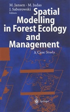 Martin Jansen, Michae Judas, Michael Judas, Joachim Saborowski - Spatial Modelling in Forest Ecology and Management