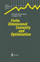 Moniqu Florenzano, Monique Florenzano, Cuong Le Van - Finite Dimensional Convexity and Optimization