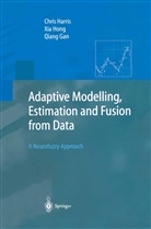 Qiang Gan, Chri Harris, Chris Harris, Xi Hong, Xia Hong - Adaptive Modelling, Estimation and Fusion from Data