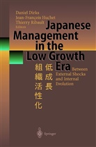 Daniel Dirks, Jean-Francoi Huchet, Jean-Francois Huchet, Thierry Ribault - Japanese Management in the Low Growth Era