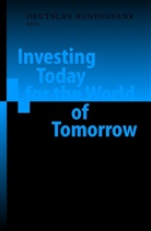 Deutsch Bundesbank, Deutsche Bundesbank, Deutsche Bundesbank, Deutsche Bundesbank - Investing Today for the World of Tomorrow