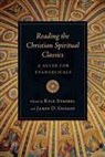 Kyle (EDT)/ Goggin Strobel, Jamin Goggin, Jamin D. Goggin, Kyle Strobel, Kyle C. Strobel - Reading the Christian Spiritual Classics