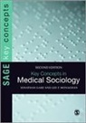 Jonathan Gabe, Jonathan Monaghan Gabe, Jonathan/ Monaghan Gabe, Lee Monaghan, Lee F. Monaghan, Lee Gabe Monaghan - Key Concepts in Medical Sociology