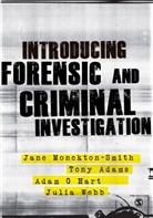 Tony Adams, Adam Hart, Dr. Adam Hart, Dr. Adam Monckton Smith Hart, Hart Adam, Jane Monckton Smith... - Introducing Forensic and Criminal Investigation