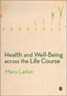 Mary Larkin - Health and Well-Being Across the Life Course