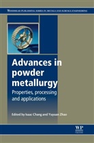 I (University of Birmingham) Zhao Chang, Isaac (EDT)/ Zhao Chang, Isaac (University of Birmingham) Zhao Chang, Isaac Zhao Chang, I (University of Birmingham) Chang, I. Chang... - Advances in Powder Metallurgy