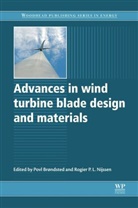Povl Brndsted, Povl Brondsted, Povl (EDT)/ Nijssen Brondsted, Povl Nijssen Brondsted, Povl Brndsted, Povl Brondsted... - Advances in Wind Turbine Blade Design and Materials