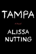Alissa Nutting - Tampa