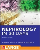 Mark Perazella, Mark A. Perazella, Perazella Mark, Robert Reilly, Reilly Robert - Nephrology in 30 Days