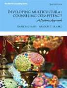 Bradley T. Erford, Danica G. Hays - Developing Multicultural Counseling Competence
