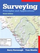 Kavanag, Kavanagh, Barry Kavanagh, Barry F. Kavanagh, Mastin, Tom Mastin - Surveying: Principles and Applications