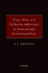 Strong, S. I. Strong, S.i. Strong, Stacie Strong - Class, Mass and Collective Arbitration in National and International