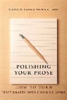 Steven Cahn, Steven Cahn Cahn, Steven M Cahn, Steven M. Cahn, Steven M. Cahn Cahn, Victor Cahn... - Polishing Your Prose