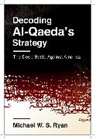 Michael Ryan, Michael W S Ryan, Michael W. S. Ryan, Ryan Michael W. S. - Decoding Al-qaeda's Strategy