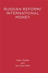 Yegor Gaidar, Yegor Pohl Gaidar, Karl Otto P?hl, Karl Otto Pohl - Russian Reform / International Money