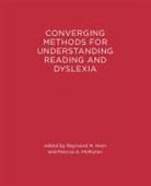 Raymond M. Mcmullen Klein, Raymond M. Klein, Patricia A. McMullen - Converging Methods for Understanding Reading and Dyslexia