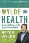 Bryce Wylde - Wylde on Health