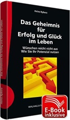 Heinz Ryborz - Das Geheimnis für Erfolg und Glück im Leben