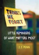 J J Penn, J. J. Penn, J. J. (J. J. Penn) Penn - Things We Forget