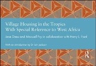 Jane Drew, Jane Fry Drew, Drew Jane, Harry L Ford, Harry L. Ford, Maxwell Fry... - Village Housing in the Tropics
