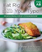 Peter D. Adamo, Peter J D'Adamo, Peter J. D'Adamo, Peter J. Dr D'Adamo, Kristin O'Connor - Eat Right 4 Your Type Personalized Cookbook Type AB