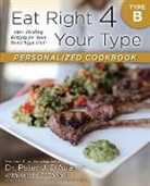 Peter D. Adamo, Peter J D'Adamo, Peter J. D'Adamo, Peter J. Dr D'Adamo, Kristin O'Connor - Eat Right 4 Your Type Personalized Cookbook Type B